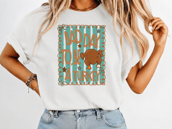 Reviewing the Bad Day to Be a Turkey Coquette T-Shirt