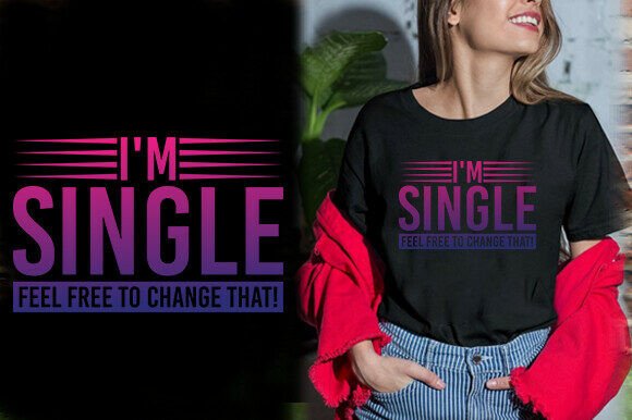 Reviewing the I M SINGLE FEEL FREE Design for Embroidery
